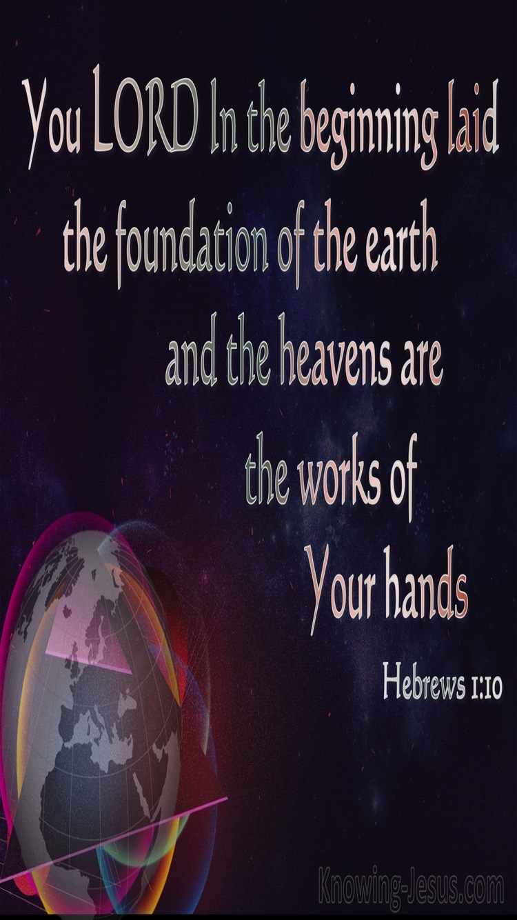 Hebrews 1:10 The Lord Laid The Foundation Of The Earth (black)